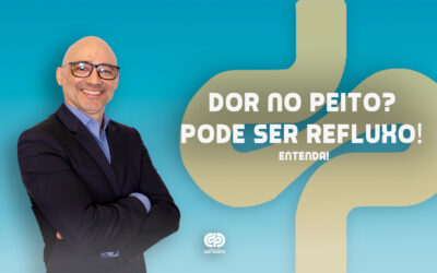 Dor no Peito? Pode Ser Refluxo!